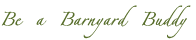 Be a Baryard Buddy
